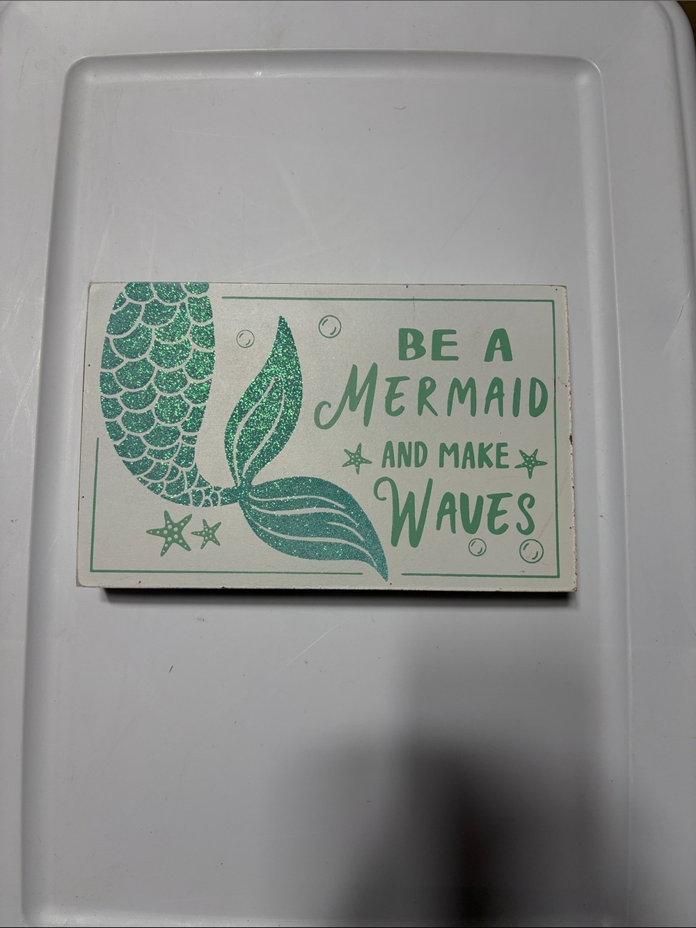 Be a Mermaid & Make Waves Sign